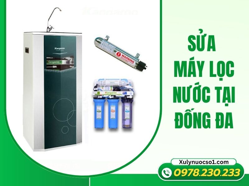 Sửa máy lọc nước quận Đống Đa ưu đãi hấp dẫn lên tới 15%