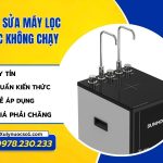 Cách sửa máy lọc nước không chạy dứt lỗi 100%