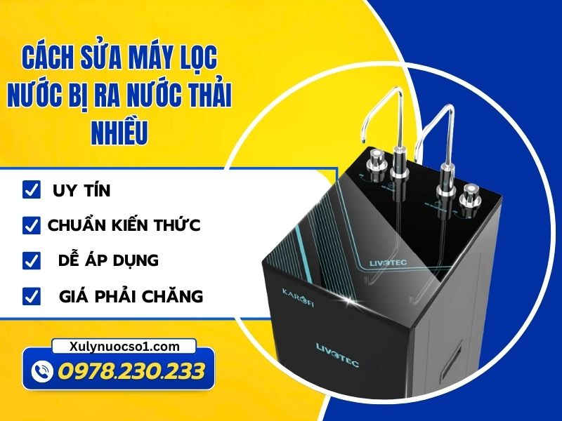 cach sua may loc nuoc ra nuoc thai nhieu