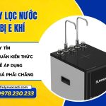 Nguyên nhân và cách khắc phục máy lọc nước bị e khí