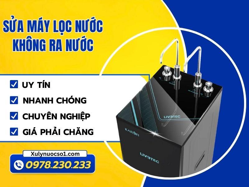 sua may loc nuoc khong ra nuoc
