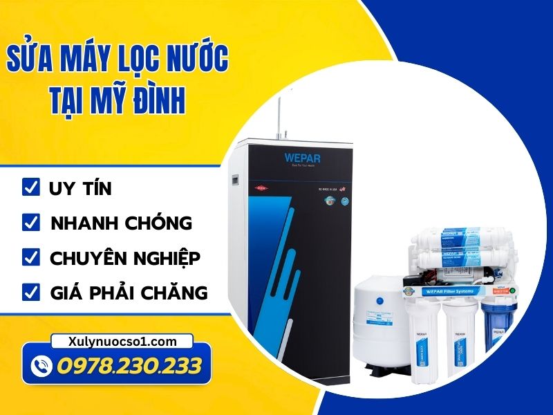 Sửa máy lọc nước tại Mỹ Đình chuyên nghiệp, giá tốt