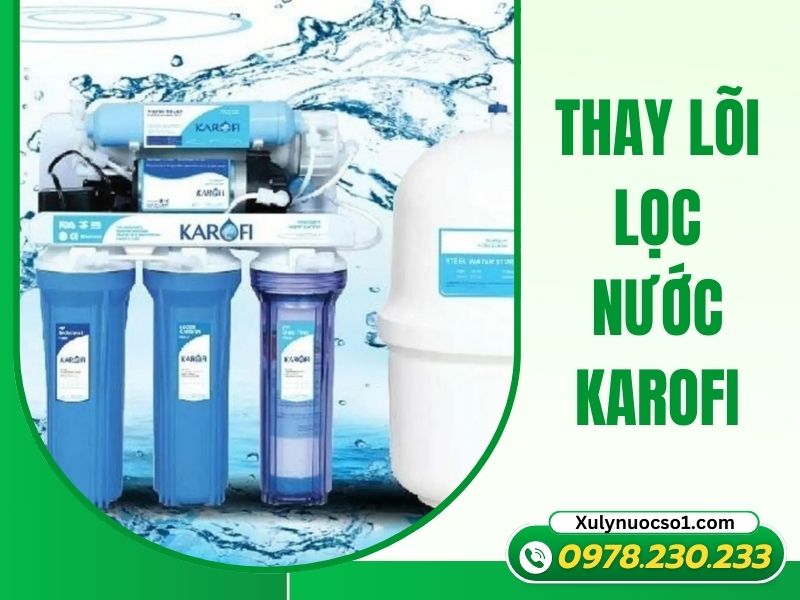 Thay lõi lọc nước Karofi ưu đãi bất ngờ lên tới 15%