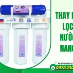 Thay lõi lọc nước nano chất lượng, giá tốt