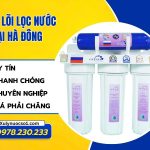 Thay lõi lọc nước tại Hà Đông uy tín, nhanh chóng tại nhà