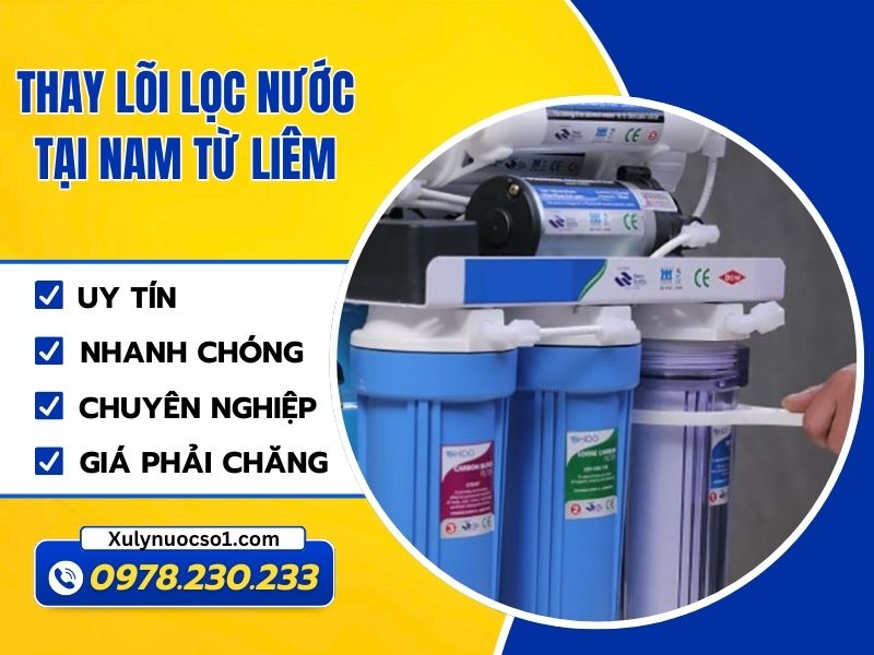Thay lõi lọc nước tại Nam Từ Liêm – Dịch vụ uy tín tại nhà