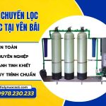 Dây chuyền lọc nước tại Yên Bái giá tốt, chất lượng