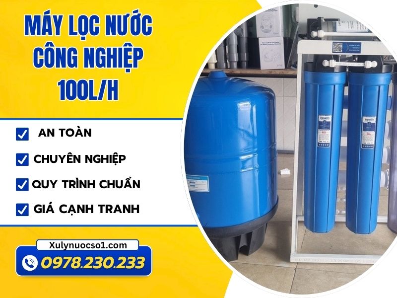 Máy Lọc Nước Công Nghiệp 100L/H - Giải Pháp Hiệu Quả Cho Doanh Nghiệp Nhỏ